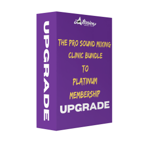The Pro Sound Mixing Clinic To Platinum Membership Upgrade